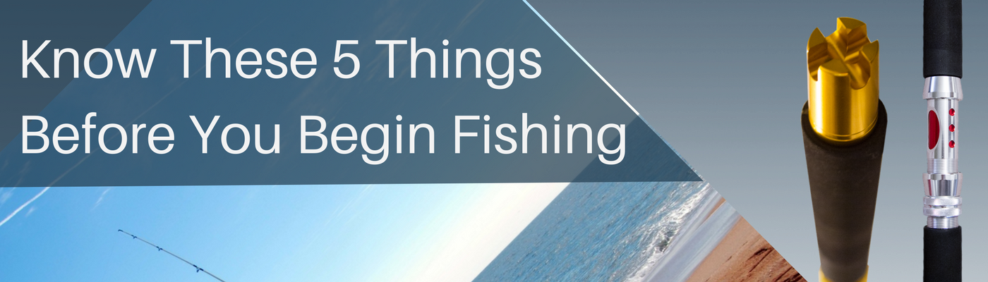 3 Things You Should Know Before You Go Fishing