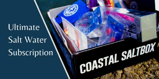 The Ultimate Salt Water Fishing Subscription Box - Coastal Fishing
